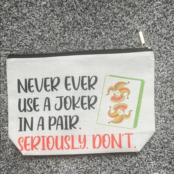 Never Ever Use A Joker in a Pair Mah jongg Cosmetic bag - Picture 1 of 7